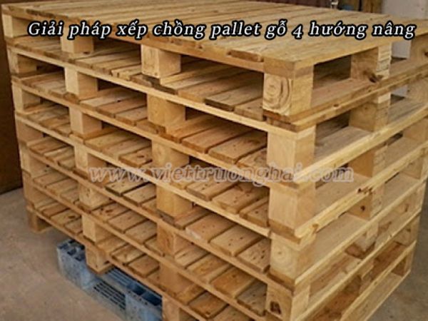 Giải pháp xếp chồng pallet gỗ 4 hướng nâng